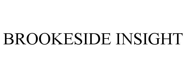  BROOKESIDE INSIGHT