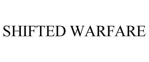 Trademark Logo SHIFTED WARFARE