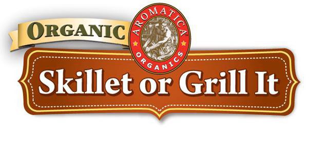 Trademark Logo ORGANIC SKILLET OR GRILL IT AROMATICA ORGANICS