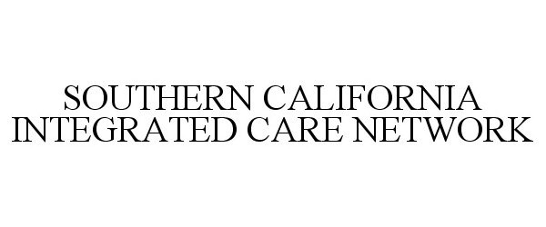 Trademark Logo SOUTHERN CALIFORNIA INTEGRATED CARE NETWORK