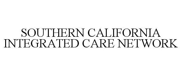  SOUTHERN CALIFORNIA INTEGRATED CARE NETWORK