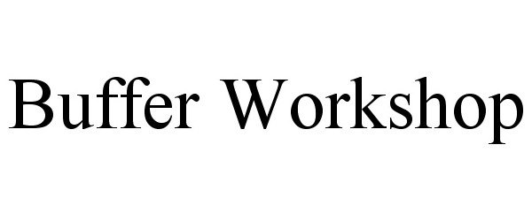  BUFFER WORKSHOP