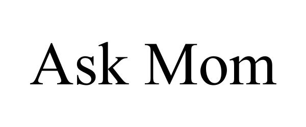 Trademark Logo ASK MOM