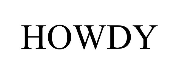 Trademark Logo HOWDY