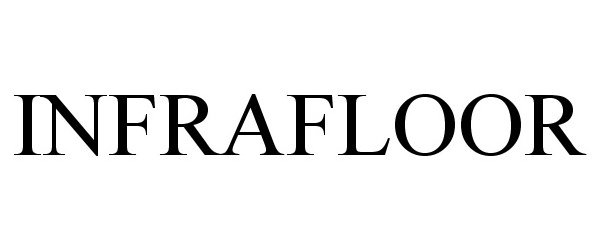 Trademark Logo INFRAFLOOR
