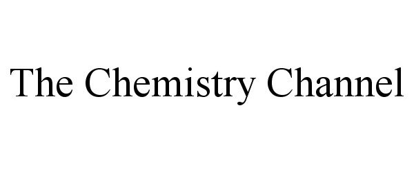  THE CHEMISTRY CHANNEL