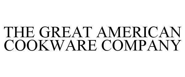  THE GREAT AMERICAN COOKWARE COMPANY