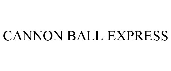  CANNON BALL EXPRESS