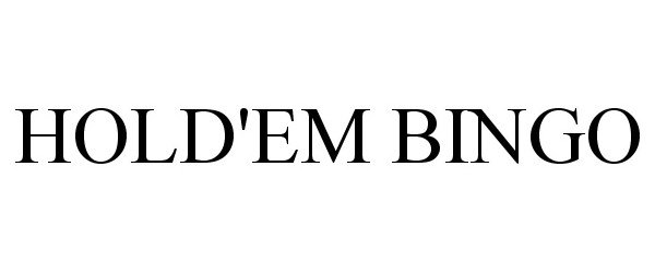 Trademark Logo HOLD'EM BINGO