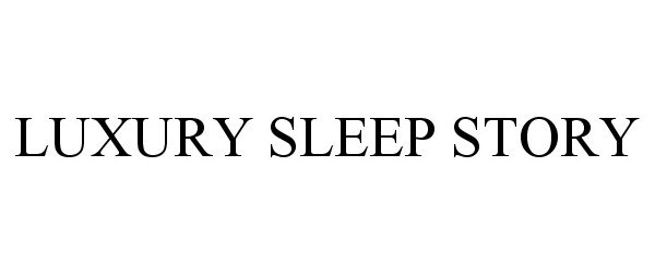 Trademark Logo LUXURY SLEEP STORY