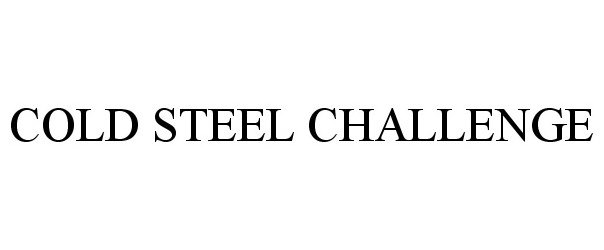  COLD STEEL CHALLENGE