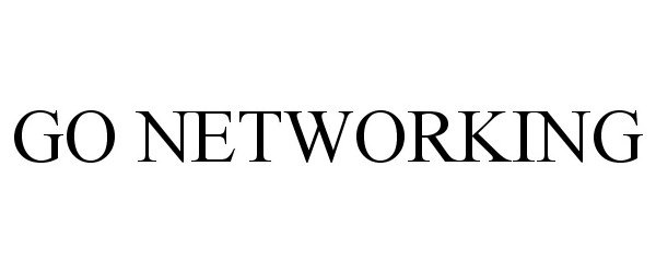 Trademark Logo GO NETWORKING