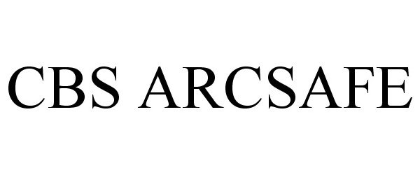 Trademark Logo CBS ARCSAFE