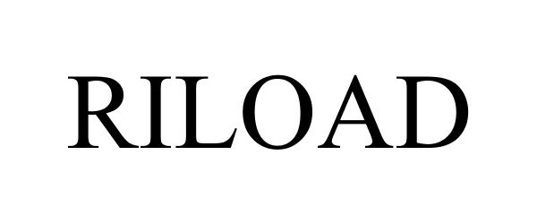 Trademark Logo RILOAD