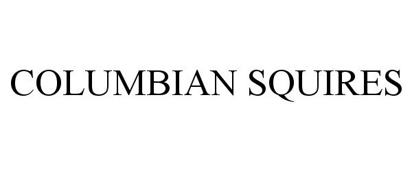 Trademark Logo COLUMBIAN SQUIRES