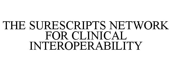  THE SURESCRIPTS NETWORK FOR CLINICAL INTEROPERABILITY