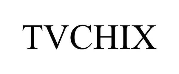Trademark Logo TVCHIX