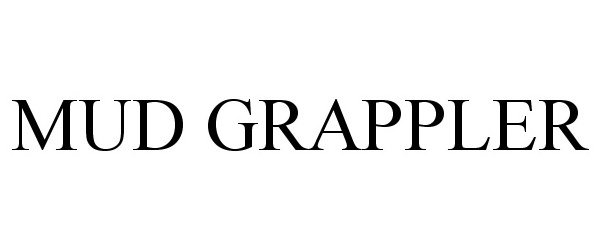 Trademark Logo MUD GRAPPLER