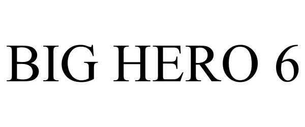 Trademark Logo BIG HERO 6