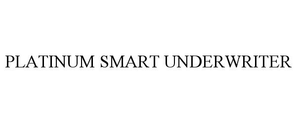 Trademark Logo PLATINUM SMART UNDERWRITER