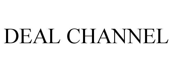 Trademark Logo DEAL CHANNEL