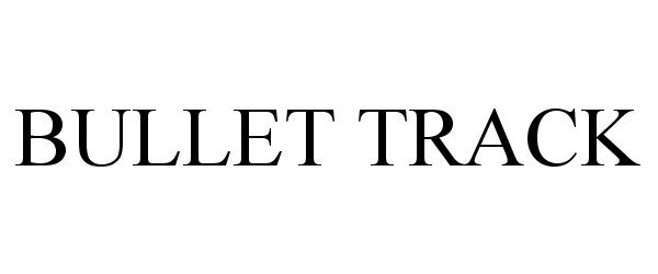 Trademark Logo BULLET TRACK