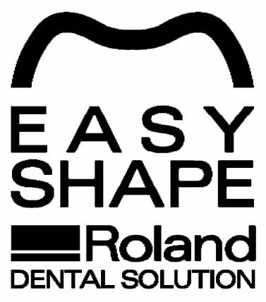 Trademark Logo EASY SHAPE ROLAND DENTAL SOLUTION