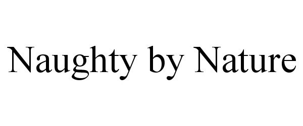 Trademark Logo NAUGHTY BY NATURE