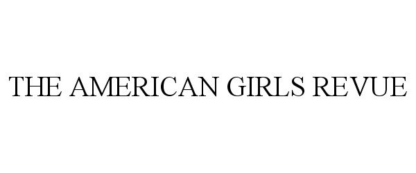 THE AMERICAN GIRLS REVUE