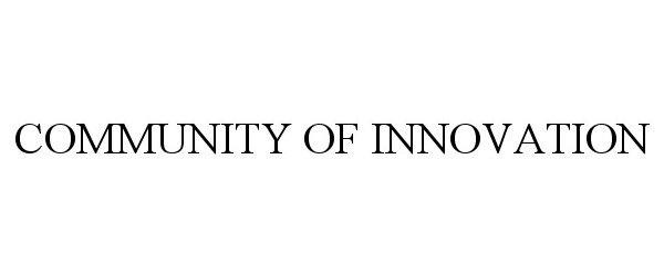 Trademark Logo COMMUNITY OF INNOVATION