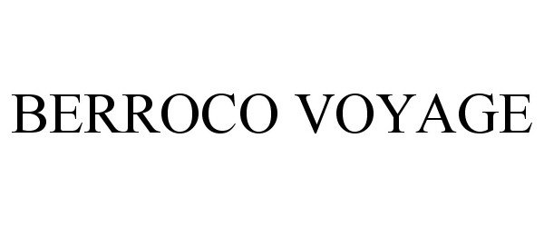 Trademark Logo BERROCO VOYAGE