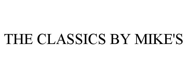  THE CLASSICS BY MIKE'S