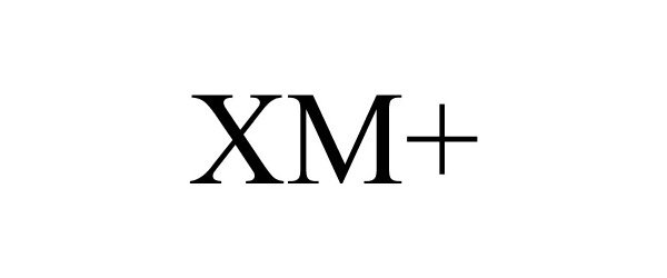  XM+