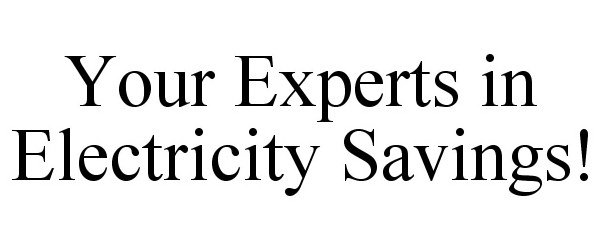  YOUR EXPERTS IN ELECTRICITY SAVINGS!