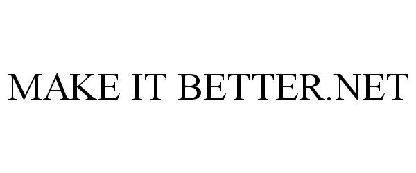 Trademark Logo MAKE IT BETTER.NET