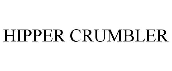  HIPPER CRUMBLER