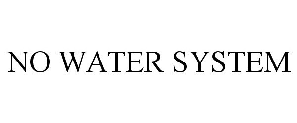 NO WATER SYSTEM
