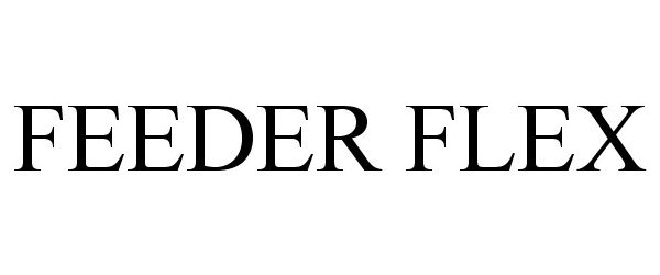 Trademark Logo FEEDER FLEX