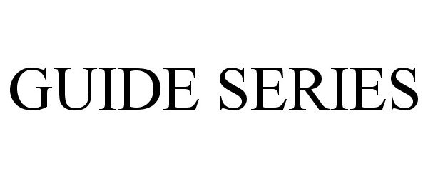 Trademark Logo GUIDE SERIES