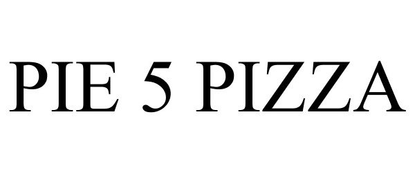 Trademark Logo PIE 5 PIZZA