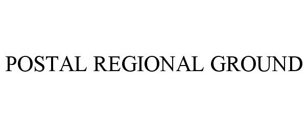 Trademark Logo POSTAL REGIONAL GROUND