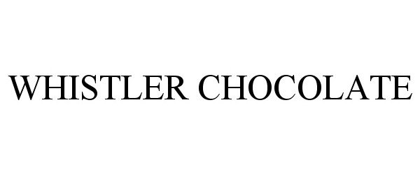 Trademark Logo WHISTLER CHOCOLATE