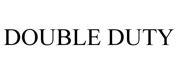 Trademark Logo DOUBLE DUTY