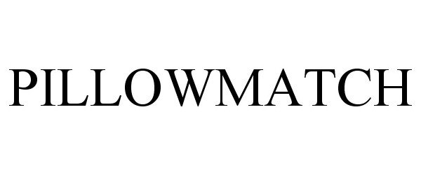 Trademark Logo PILLOWMATCH