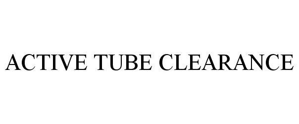  ACTIVE TUBE CLEARANCE