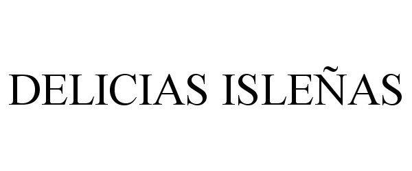 Trademark Logo DELICIAS ISLEÃAS