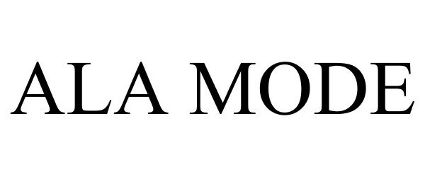 Trademark Logo ALA MODE