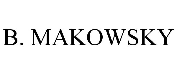 Trademark Logo B. MAKOWSKY