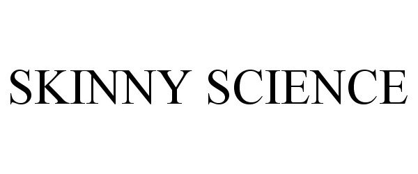 SKINNY SCIENCE