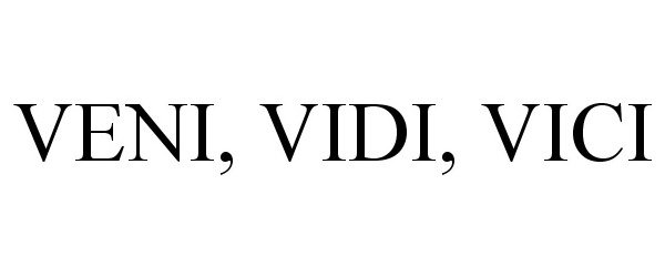 Trademark Logo VENI, VIDI, VICI